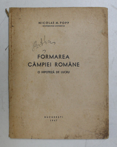 FORMAREA CAMPIEI ROMANE  -  O HIPOTEZA DE LUCRU de NICOLAE M. POPP , 1947