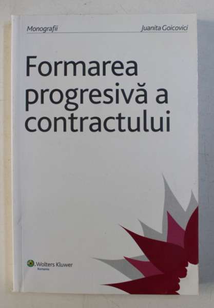 FORMAREA PROGESIVA A CONTRACTULUI de JUANITA GOICOVICI , 2009