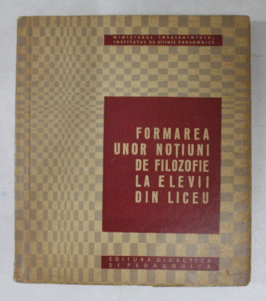 FORMAREA UNO NOTIUNI LA ELEVII DIN LICEU  - STUDIU EXPERIMENTAL , 1967