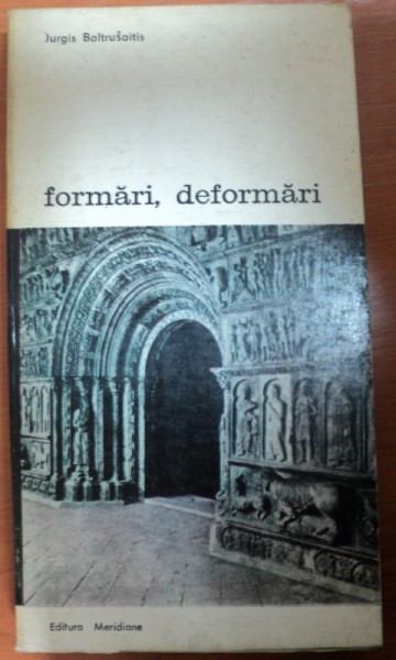 FORMARI,DEFORMARI-JURGIS BALTRUSAITIS,BUCURESTI 1989