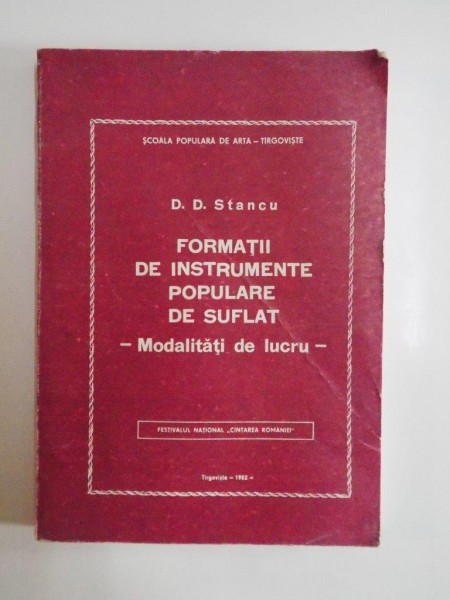 FORMATII  DE INSTRUMENTE POPULARE DE SUFLAT , MODALITATI DE LUCRU de D.D. STANCU 1982
