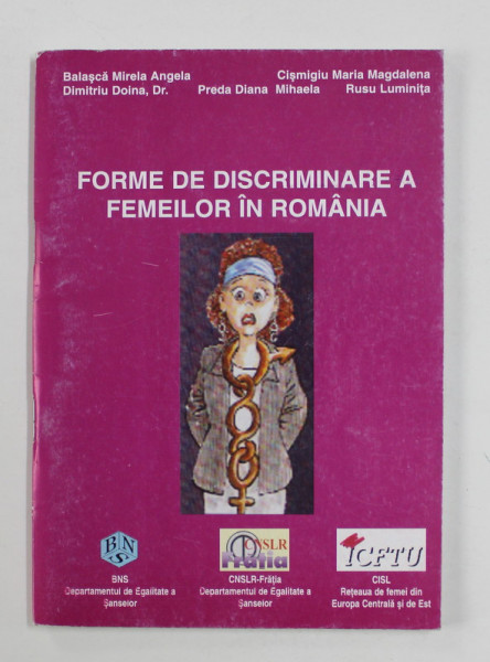 FORME DE DISCRIMINARE A FEMEILOR DIN ROMANIA de BALASCA MIRELA ANGLEA ..RUSU LUMINITA , 2001