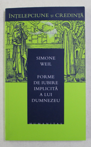 FORME DE IUBIRE IMPLICITA A LUI DUMNEZEU de SIMONE WEIL , 2005