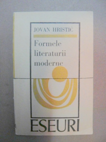 FORMELE LITERATURII MODERNE-JOVAN HRISTIC  BUCURESTI 1973
