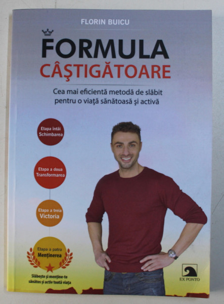 FORMULA CASTIGATOARE - CEA MAI EFICIENTA METODA DE SLABIT PENTRU O VIATA SANATOASA SI ACTIVA de FLORIN BUICU , 2017