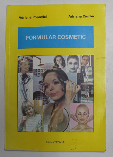 FORMULAR COSMETIC de ADRIANA POPOVICI si ADRIANA CIURBA , 1998