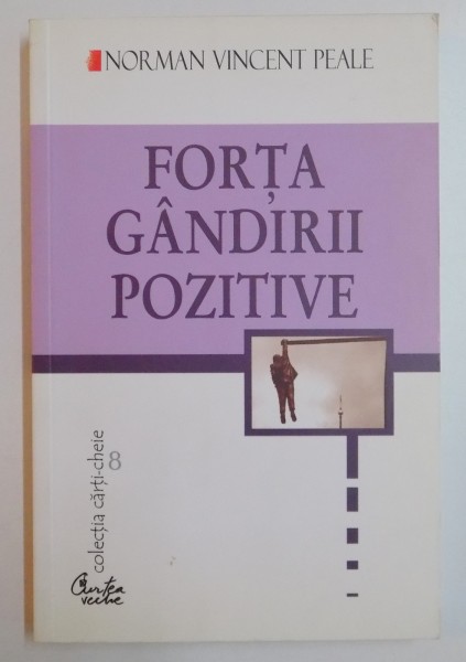FORTA GANDIRII POZITIVE de NORMAN VINCENT PEALE , 2002 , PREZINTA SUBLINIERI