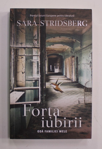 FORTA IUBIRII - ODA FAMILIEI MELE de SARA STRIDSBERG , 2020