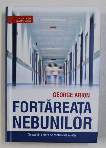 FORTAREATA NEBUNILOR de GEORGE ARION , 2011