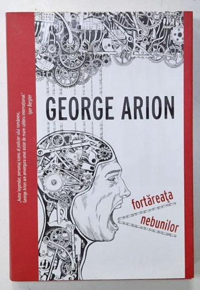 FORTAREATA NEBUNILOR de GEORGE ARION , 2018