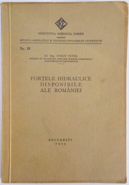 FORTELE HIDRAULICE DISPONIBILE ALE ROMANIEI de ING. DORIN PAVEL , 1929