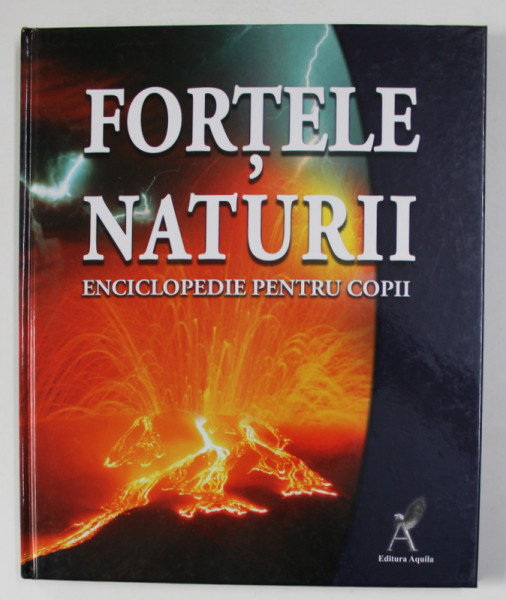 FORTELE NATURII - ENCICLOPEDIE PENTRU COPII , 2007