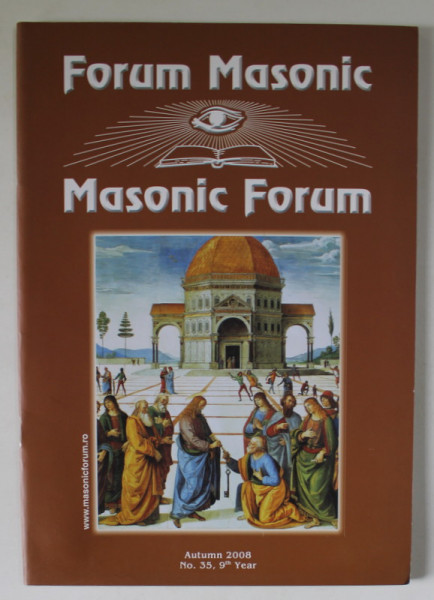 FORUM MASONIC / MASONIC FORUM , REVISTA LUNARA  CU TEXT IN ROMANA SI ENGLEZA , AUTUMN  , 2008