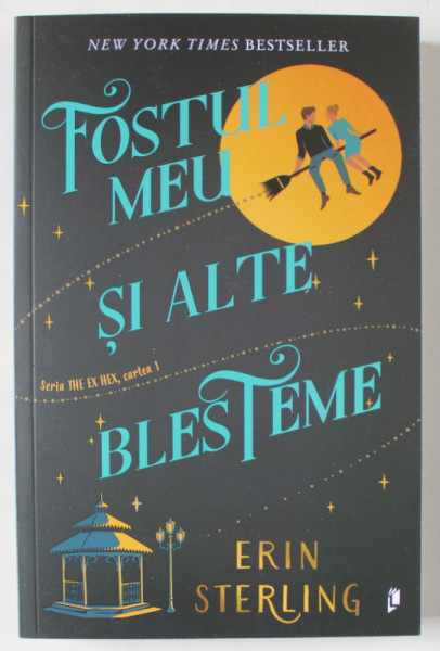 FOSTUL MEU SI ALTE BLESTEME , SERIA THE EX HEX , CARTEA I de ERIN STERLING , 2024