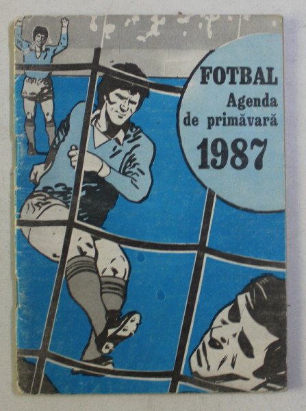 FOTBAL , AGENDA DE PRIMAVARA , 1987