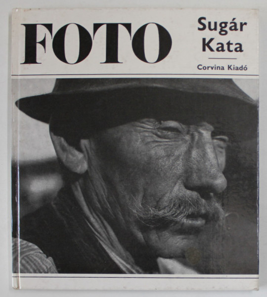 FOTO - SUGAR KATA , ALBUM DE FOTOGRAFIE CU TEXT IN LIMBA MAGHIARA , 1968