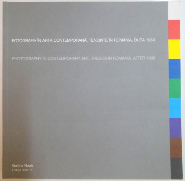 FOTOGRAFIA IN ARTA CONTEMPORANA, TENDINTE IN ROMANIA, DUPA 1989 de AURORA KIRALY, 2006