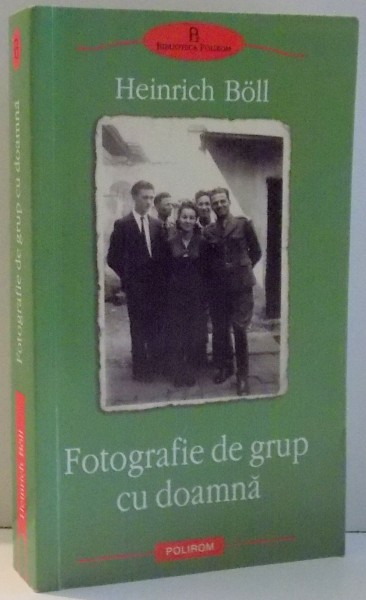 FOTOGRAFIE DE GRUP CU DOAMNA de HEINRICH BOLL , 2010