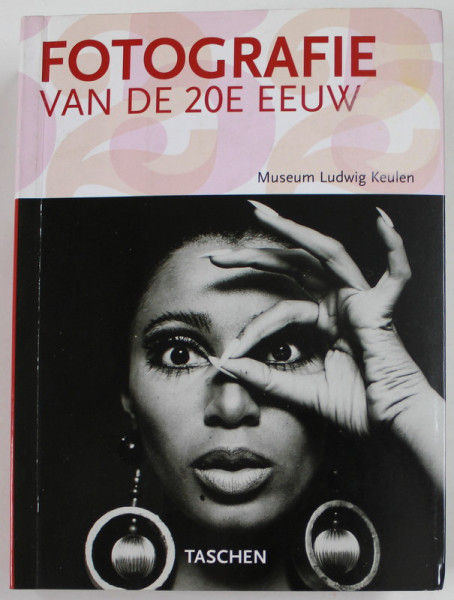 FOTOGRAFIE VAN DE 20 E EEUW , MUSEUM LUDWIG KEULEN , EDITIE IN LIMBA OLANDEZA , 2007