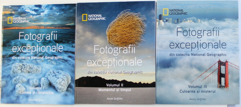 FOTOGRAFII EXCEPTIONALE DIN COLECTIA NATIONAL GEOGRAPHIC, VOLUMELE I-III de ANNIE GRIFFITHS, 2011
