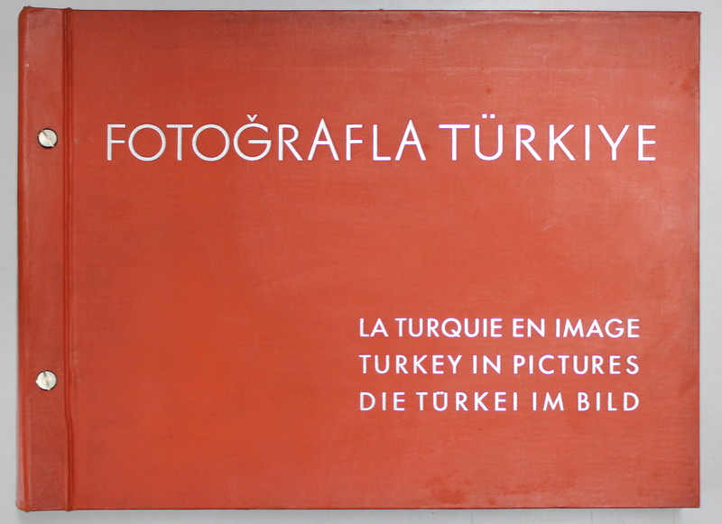 FOTOGRAFLA TURKIYE , ALBUM DE FOTOGRAFIE , TEXT IN TURCA , FRANCEZA , ENGLEZA , GERMANA