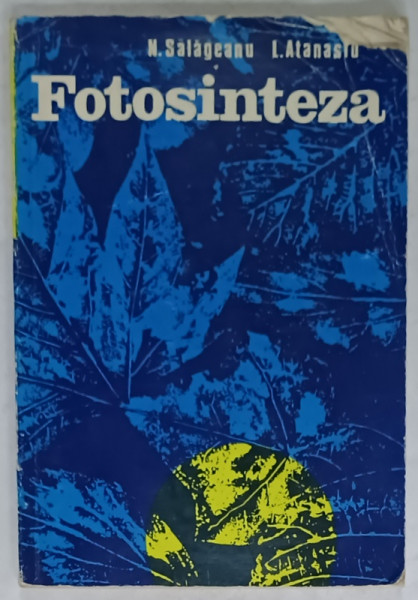 FOTOSINTEZA de N. SALAGEANU si I. ATANASIU , 1981 , URME DE UZURA