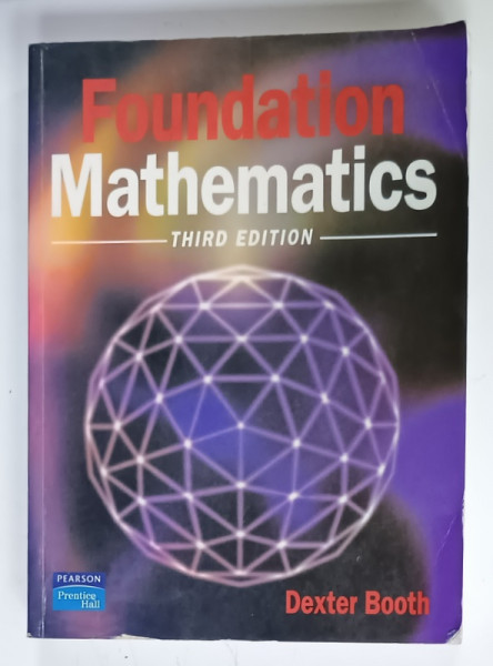 FOUNDATION MATHEMATICS by DEXTER BOOTH , 1998 , PREZINTA URME DE UZURA SI DE INDOIRE