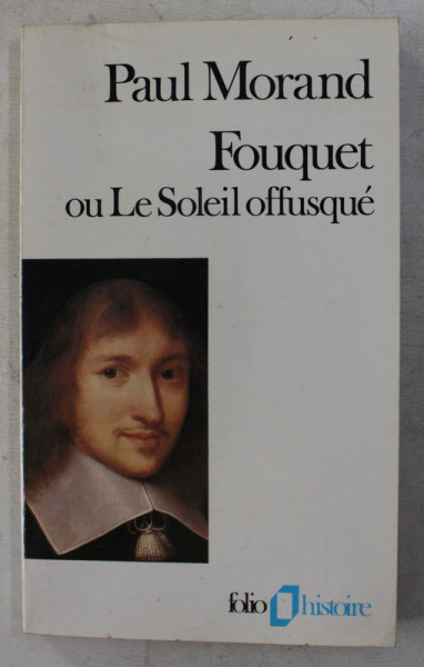 FOUQUET OU LE SOLEIL OFFUSQUE par PAUL MORAND , 1985