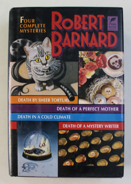 FOUR COMPLETE MYSTERIES  - DEATH BY SHEER TORTURE / DEATH OF A PERFECT MOTHER / DEATH IN A COLD CLIMATE / DEATH OF A MISTERY WRITER by ROBERT BARNARD , 1993