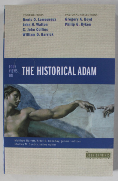 FOUR VIEWS ON THE HISTORICAL ADAM by DENIS O . LAMOUREUX ...WILLIAM D. BARRICK , 2013