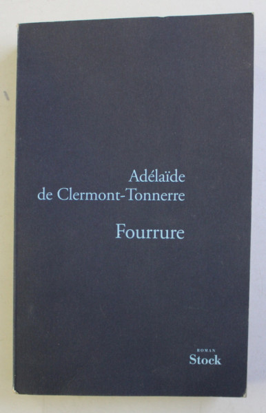 FOURRURE par ADELAIDE de CLERMONT - TONNERRE , 2010