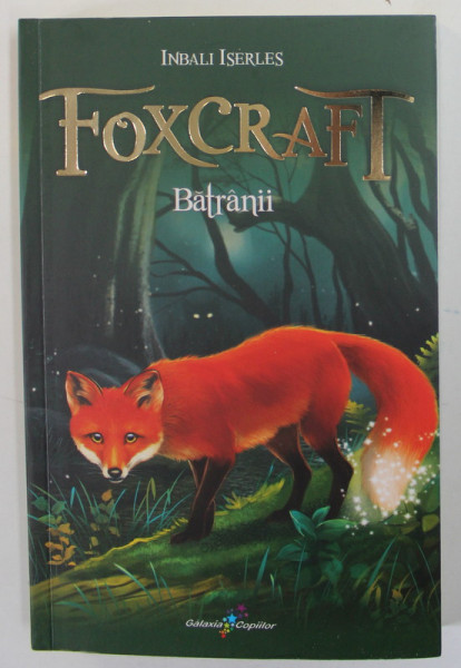 FOXCRAFT , BATRANII , CARTEA II - A de INBALI ISERLES , 2017