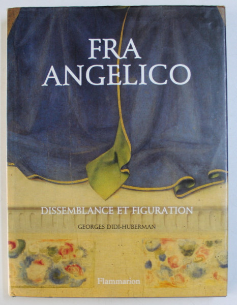 FRA ANGELICO - DISSEMBLANCE ET FIGURATION par GEORGES DIDI HUBERMAN , 1990