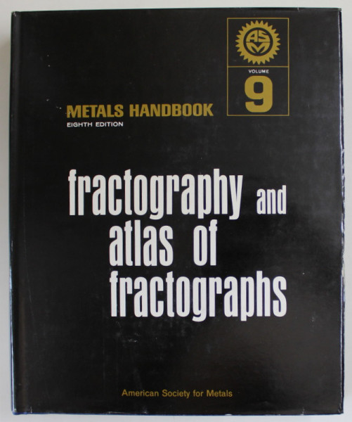 FRACTOGRAPHY AND ATLAS OF FRACTOGRAPH  , METALS HANDBOOK VOL. 9 , 1974