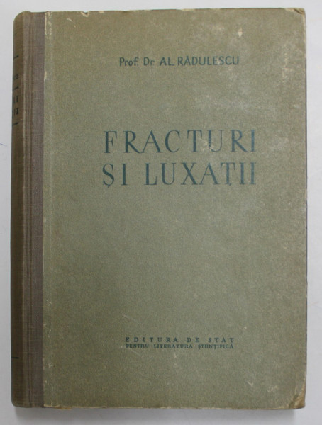 FRACTURI SI LUXATII de PROF. DR . AL . RADULESCU , 1952