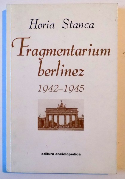 FRAGMENTARIUM BERLINEZ 1942-1945 de HORIA STANCA , 2000