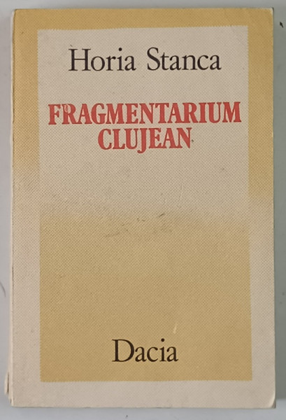 FRAGMENTARIUM CLUJEAN de HORIA STANCA , 1987