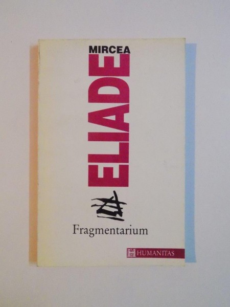 FRAGMENTARIUM de MIRCEA ELIADE 1994