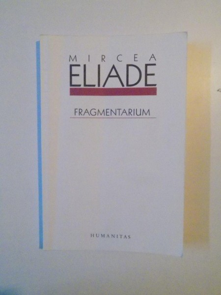 FRAGMENTARIUM-MIRCEA ELIADE