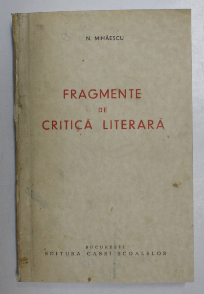 FRAGMENTE DE CRITICA LITERARA de N. MIHAESCU , EDITIE INTERBELICA