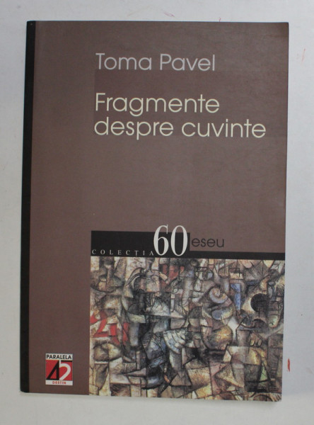 FRAGMENTE DESPRE CUVINTE de TOMA PAVEL , 2002