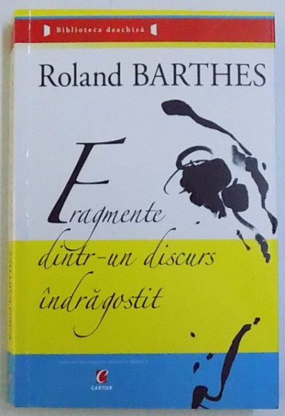 FRAGMENTE DINTR-UN DISCURS INDRAGOSTIT de ROLAND BARTHES, 2007