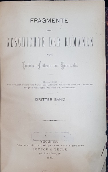 FRAGMENTE ZUR GESCHICHTE DER RUMANEN von EUDOXIUS FREIHERR VON HURMUZAKI - BUCURESTI, 1884