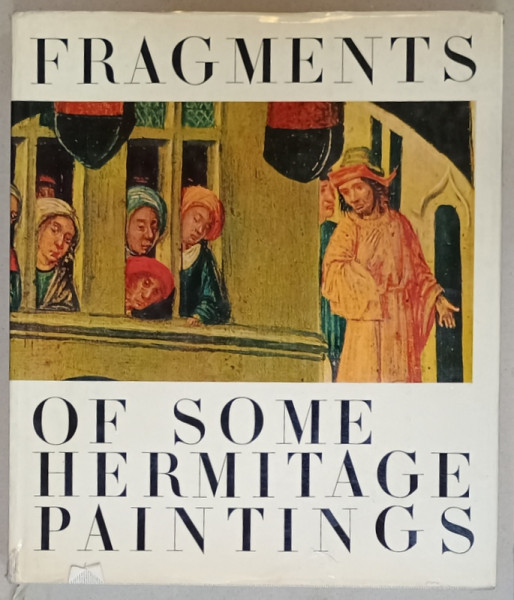 FRAGMENTS OF SOME HERMITAGE PAINTINGS 15th - 16th CENTURY , 1971