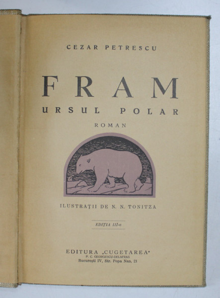 FRAM URSUL POLAR , CEZAR PETRESCU, ILUSTRATII DE N. N. TONITZA , EDITIA A III-A