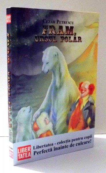 FRAM, URSUL POLAR de CEZAR PETRESCU , 2010