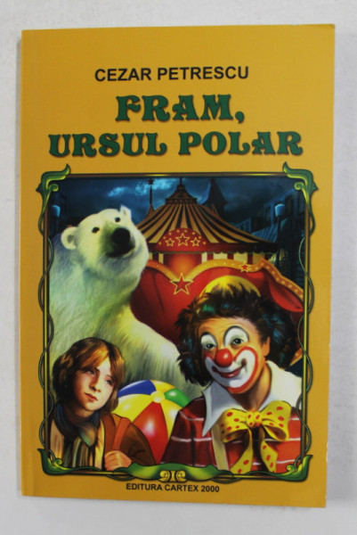 FRAM , URSUL POLAR de CEZAR PETRESCU  - 2012