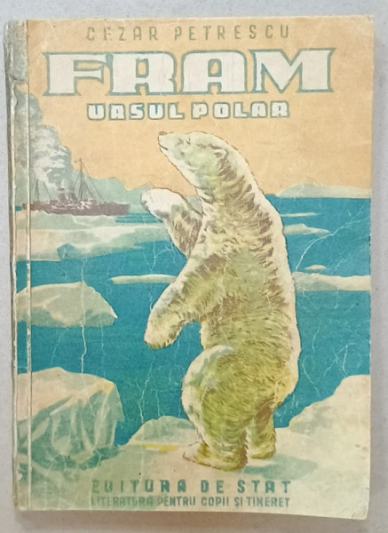 FRAM , URSUL POLAR de CEZAR PETRESCU, ilustratii de N.N. TONITZA , 1948
