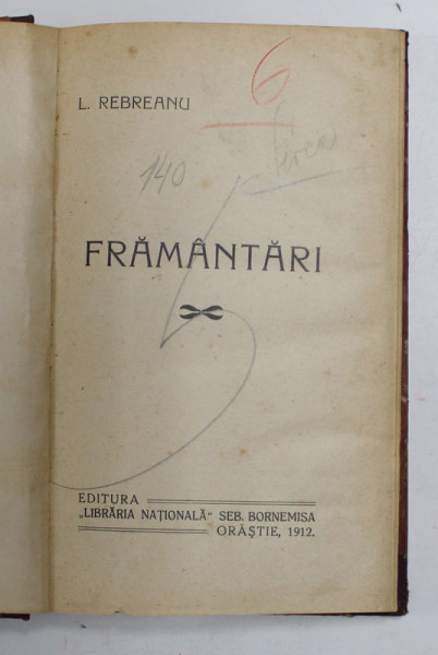 FRAMANTARI de LIVIU REBREANU, Editia I - ORASTIE, 1912