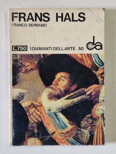 FRANC HALS di FRANCO BERNABEI , TEXT IN LIMBA ITALIANA , 1969, PREZINTA URME DE UZURA